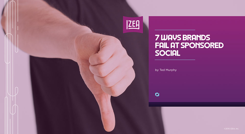 7 Ways Brands Fail at Sponsored Social Download