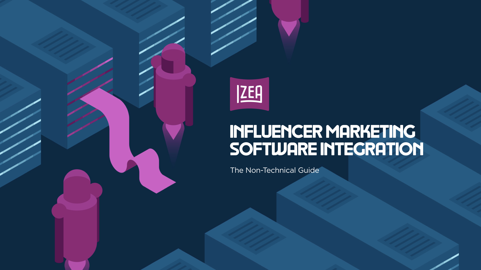 The Non Technical Guide To Influencer Marketing Software Integration